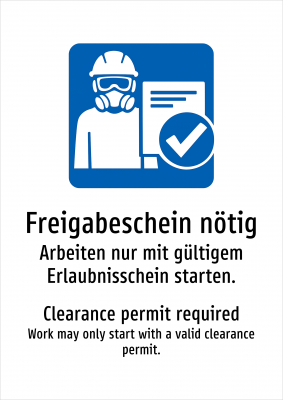 Freigabeschein nötig - Arbeiten nur mit gültigem Erlaubnisschein starten.