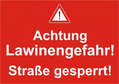 Achtung Lawienengefahr! Straße gesperrt!
