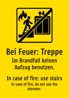 Bei Feuer: Treppe - Im Brandfall keinen Aufzug benutzen.