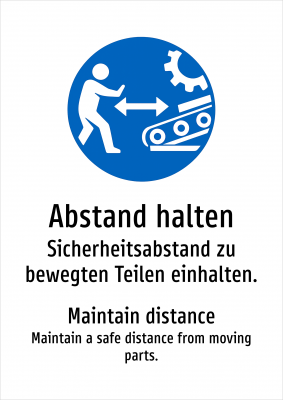 Abstand halten - Sicherheitsabstand zu bewegten Teilen einhalten.