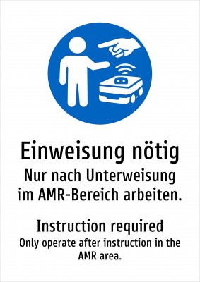 Einweisung nötig - Nur nach Unterweisung im AMR-Bereich arbeiten.