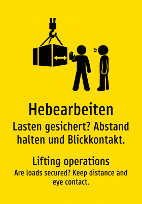 Hebearbeiten - Lasten gesichert? Abstand halten und Blickkontakt.