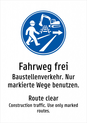 Fahrweg frei - Baustellenverkehr. Nur markierte Wege benutzen.