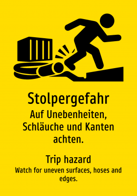 Stolpergefahr - Auf Unebenheiten, Schläuche und Kanten achten.