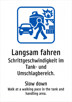 Langsam fahren - Schrittgeschwindigkeit im Tank- und Umschlagbereich.