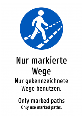 Nur markierte Wege - Nur gekennzeichnete Wege benutzen.