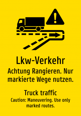 Lkw-Verkehr - Achtung Rangieren. Nur markierte Wege nutzen.