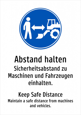 Abstand halten - Sicherheitsabstand zu Maschinen und Fahrzeugen einhalten.