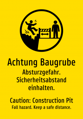 Achtung Baugrube - Absturzgefahr. Sicherheitsabstand einhalten.