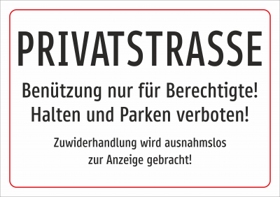 privatstrasse benützung nur für berechtigte zuwiderhandlung wird zur anzeige gebracht