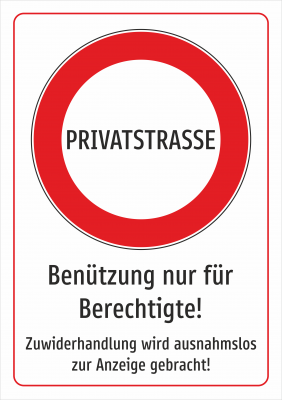privatstrasse benützung nur für berechtigte zuwiderhandlung wird zur anzeige gebracht