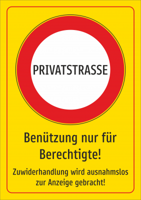 privatstrasse benützung nur für berechtigte zuwiderhandlung wird zur anzeige gebracht