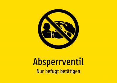 Absperrventil - Nur befugt betätigen
