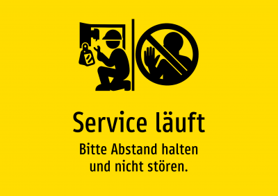 Service läuft - Bitte Abstand halten und nicht stören.