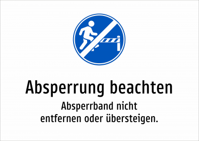 Absperrung beachten - Absperrband nicht entfernen oder übersteigen.