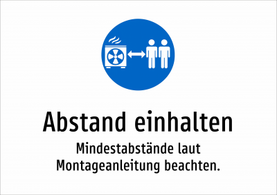 Abstand einhalten - Mindestabstände laut Montageanleitung beachten.