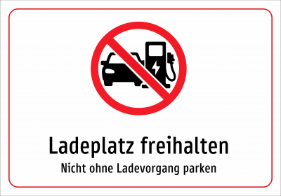 Ladeplatz freihalten - Nicht ohne Ladevorgang parken