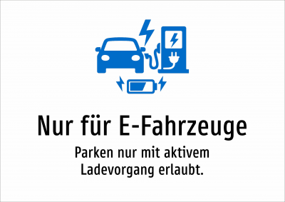 Nur für E-Fahrzeuge - Parken nur mit aktivem Ladevorgang erlaubt.