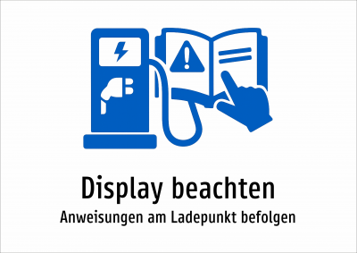Display beachten - Anweisungen am Ladepunkt befolgen