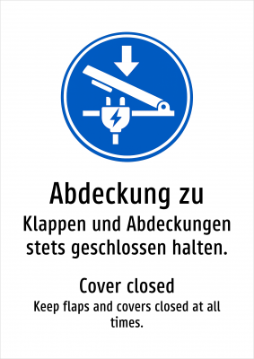 Abdeckung zu - Klappen und Abdeckungen stets geschlossen halten.