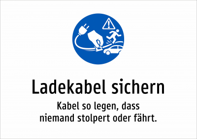 Ladekabel sichern - Kabel so legen, dass niemand stolpert oder fährt.