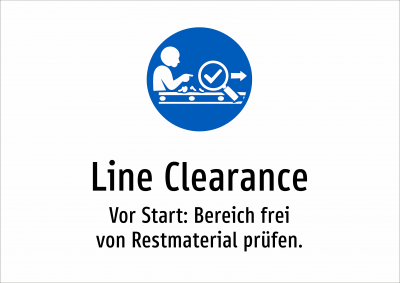 Line Clearance - Vor Start: Bereich frei von Restmaterial prüfen.