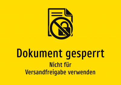 Dokument gesperrt - Nicht für Versandfreigabe verwenden