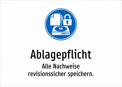 Ablagepflicht - Alle Nachweise revisionssicher speichern.