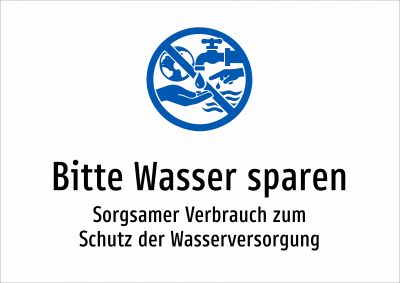 Bitte Wasser sparen - Sorgsamer Verbrauch zum Schutz der Wasserversorgung