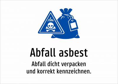 Abfall asbest - Abfall dicht verpacken und korrekt kennzeichnen.