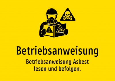 Betriebsanweisung - Betriebsanweisung Asbest lesen und befolgen.