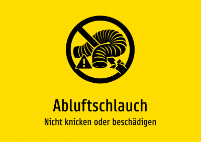 Abluftschlauch - Nicht knicken oder beschädigen