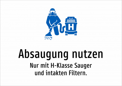 Absaugung nutzen - Nur mit H-Klasse Sauger und intakten Filtern.