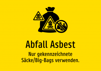 Abfall Asbest - Nur gekennzeichnete Säcke/Big-Bags verwenden.