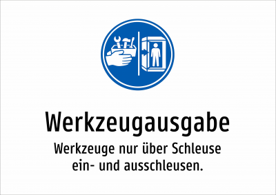 Werkzeugausgabe - Werkzeuge nur über Schleuse ein- und ausschleusen.