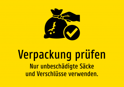 Verpackung prüfen - Nur unbeschädigte Säcke und Verschlüsse verwenden.