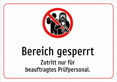 Bereich gesperrt - Zutritt nur für beauftragtes Prüfpersonal.