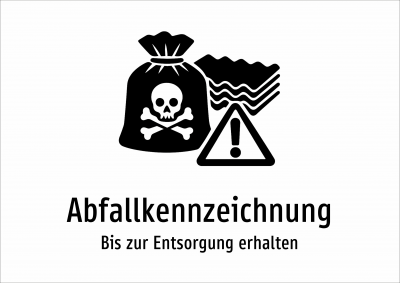 Abfallkennzeichnung - Bis zur Entsorgung erhalten