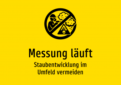 Messung läuft - Staubentwicklung im Umfeld vermeiden