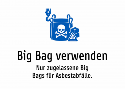 Big Bag verwenden - Nur zugelassene Big Bags für Asbestabfälle.