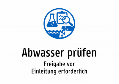 Abwasser prüfen - Freigabe vor Einleitung erforderlich