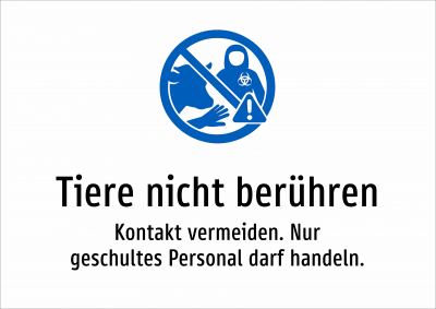 Tiere nicht berühren - Kontakt vermeiden. Nur geschultes Personal darf handeln.