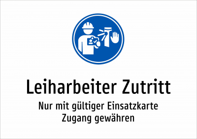 Leiharbeiter Zutritt - Nur mit gültiger Einsatzkarte Zugang gewähren