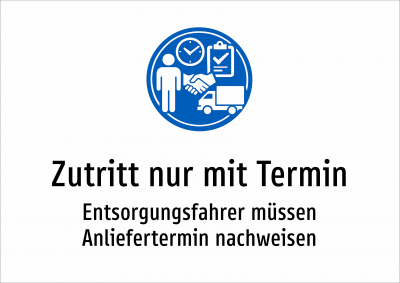 Zutritt nur mit Termin - Entsorgungsfahrer müssen Anliefertermin nachweisen