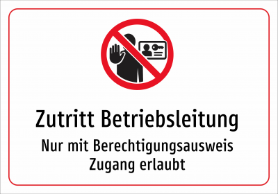 Zutritt Betriebsleitung - Nur mit Berechtigungsausweis Zugang erlaubt