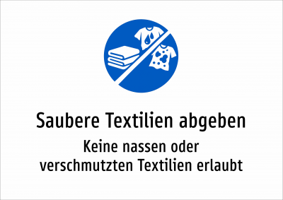 Saubere Textilien abgeben - Keine nassen oder verschmutzten Textilien erlaubt