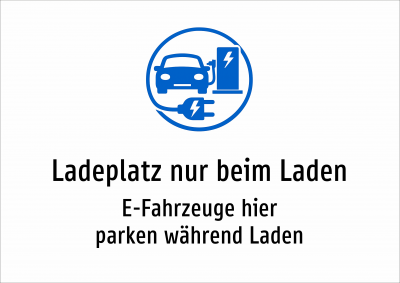Ladeplatz nur beim Laden - E-Fahrzeuge hier parken während Laden