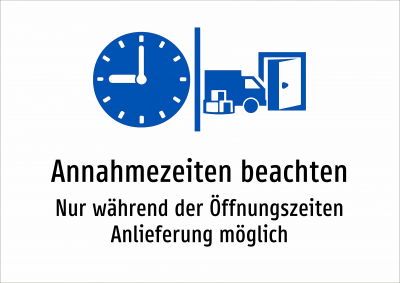 Annahmezeiten beachten - Nur während der Öffnungszeiten Anlieferung möglich