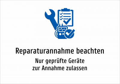 Reparaturannahme beachten - Nur geprüfte Geräte zur Annahme zulassen