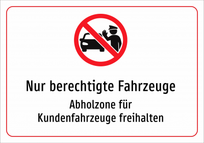 Nur berechtigte Fahrzeuge - Abholzone für Kundenfahrzeuge freihalten